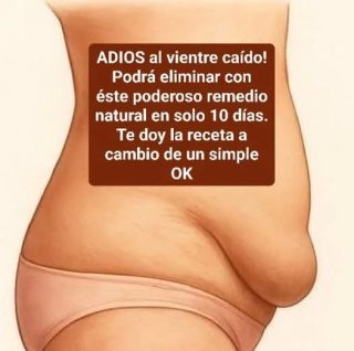 ¡Adiós al vientre caído! Remedio natural para transformar tu abdomen en 10 días